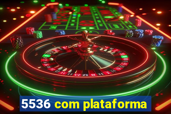 5536 com plataforma